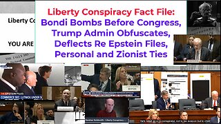Liberty Fact File: Bondi Bombs Re Epstein, ICE, +Lutnick's Epstein Lies