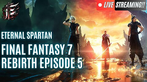 🟢 Eternal Spartan Plays Final Fantasy 7 Rebirth Ep. 5 | USMC Vet | Join the Best Chat on Rumble