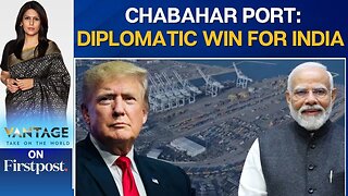 India Gets Waiver From U.S. Sanctions on Chabahar Port for 6 Months | Vantage with Palki Sharma