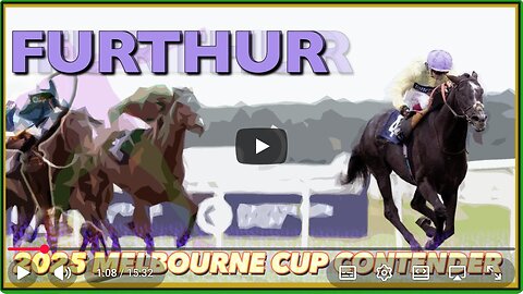 2025 Melbourne Cup Contender | FURTHUR