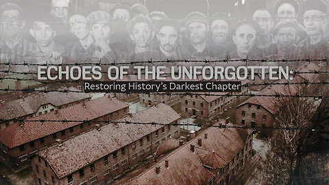 Echoes of the Unforgotten | Restored WWII Holocaust Documentary