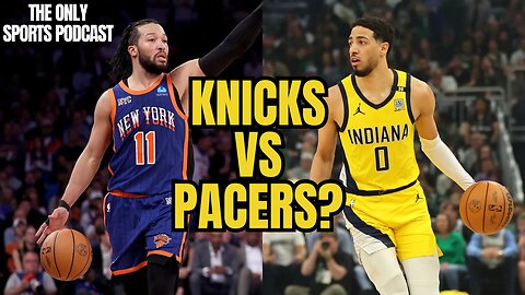 Are We Really Going to Get A Pacers vs Knicks ECF?