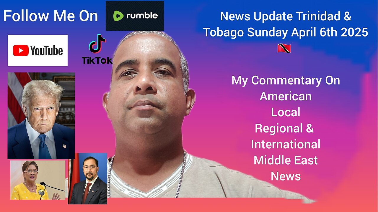 News Update Trinidad & Tobago Sunday April 6th 2025