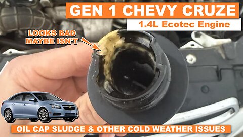 Chevy Cruze Oil Cap Sludge & Other Cold Weather Issues