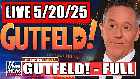 Gutfeld! Greg Gutfeld 5/20/25 (Full Show)