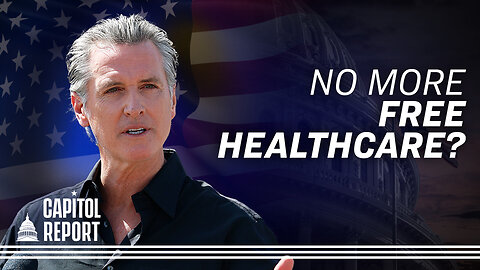 Gov. Newsom Seeks to cut Free Healthcare for Illegal Immigrants | Trailer | Capitol Report