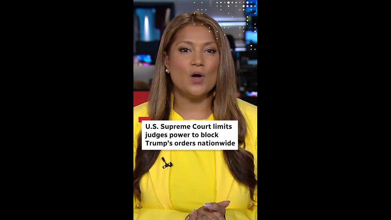 Supreme Court Limits Judges' Power to Block Trump’s Executive Orders Nationwide