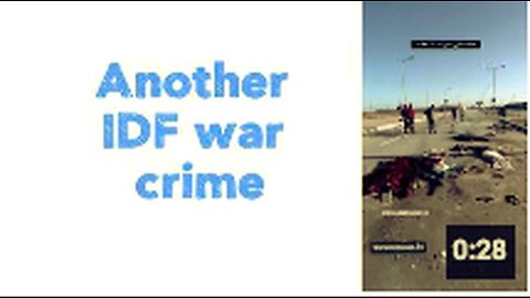 "Another Alleged War Crime by Israel Defense Forces (IDF)"
