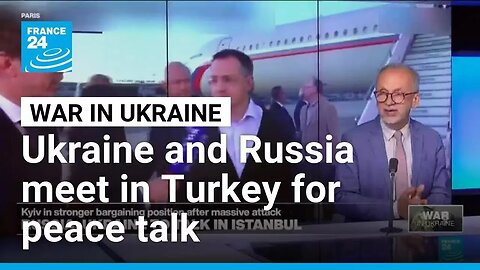 Ukraine and Russia meet in Turkey for peace talks after launching major attacks