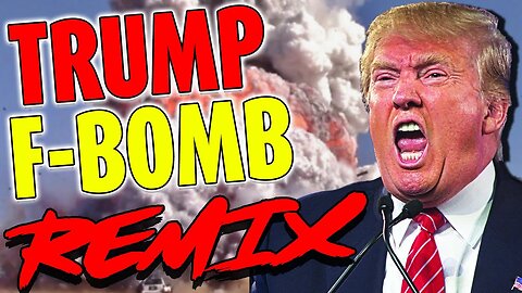 Trump F-Bomb Remix