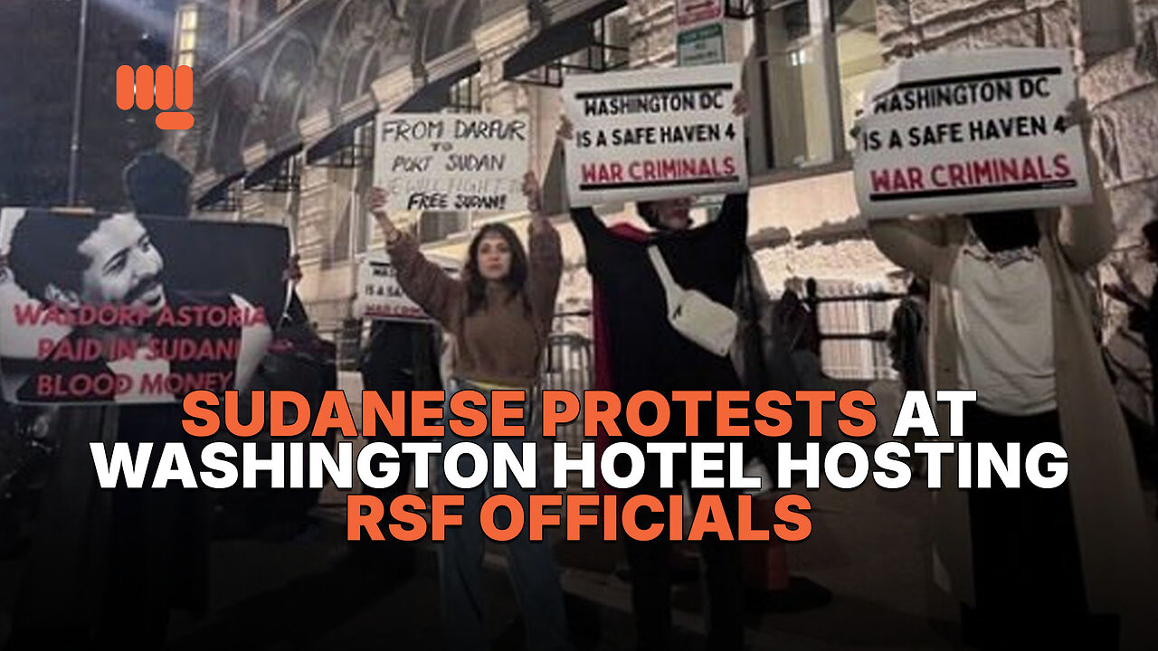 SUDANESE PROTESTS AT WASHINGTON HOTEL HOSTING RSF OFFICIALS