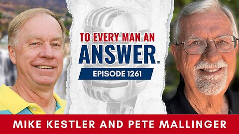 Episode 1261 - Pastor Mike Kestler and Pastor Pete Mallinger on To Every Man An Answer