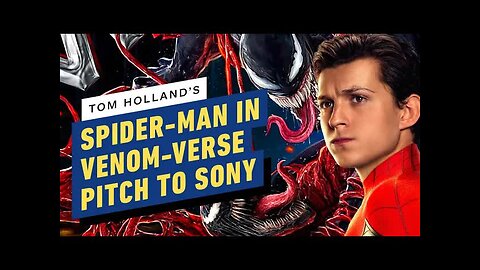 Tom Holland Pitched Spider-Man to Enter The Venom-Verse - IGN Now