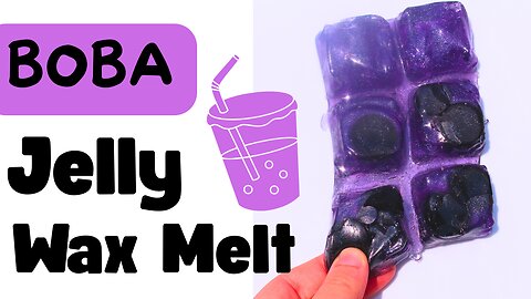 How to | BOBA Jelly Wax Melts 🟣