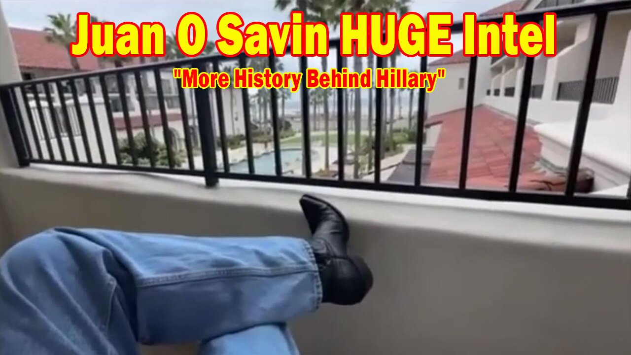 Juan O Savin & David Rodriguez HUGE Intel 5/19/25: "More History Behind Hillary"