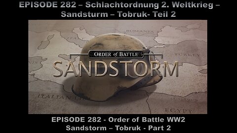 Order of Battle WW2 - EPISODE 282 - Sandstorm - Tobruk - Part 2