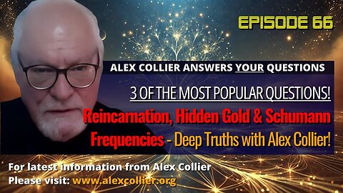 Reincarnation, Hidden Gold & Schumann Frequencies: Deep Truths with Alex Collier!