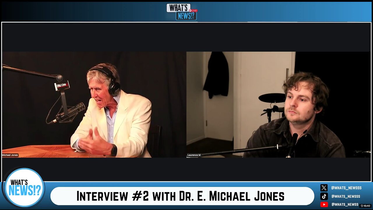 What’s News!?: Interview #2 with E. Michael Jones