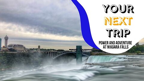 Power and Adventure at Niagara Falls