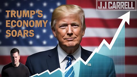 Truth with J.J. Carrell EP173: Trump’s Tax Cuts Ignite Economic Boom