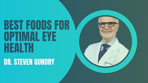 Best Foods For Optimal Eye Health | Dr. Steven Gundry
