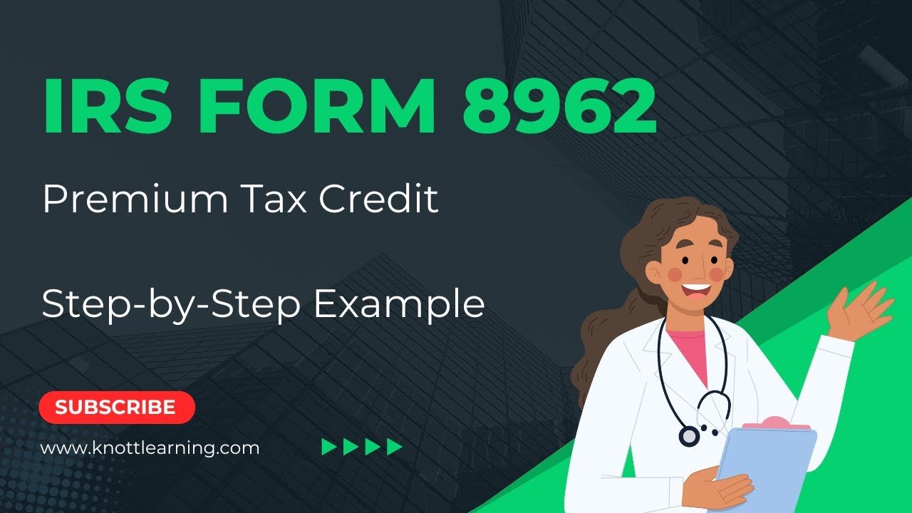 Form 8962 Premium Tax Credit with Form 1095-A for 2024