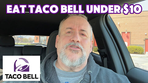Can You Eat Taco Bell Under $10? Food Review