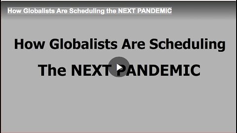 "Globalists' Plans for the Next Pandemic"