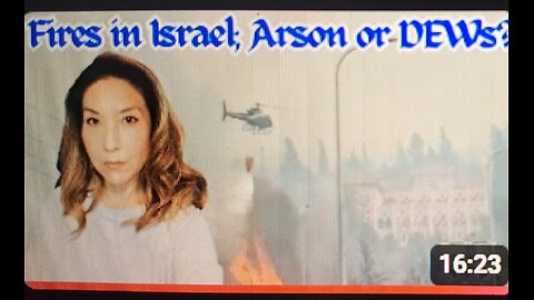 Are Israel's FIRES caused by Directed Energy or ARSON?