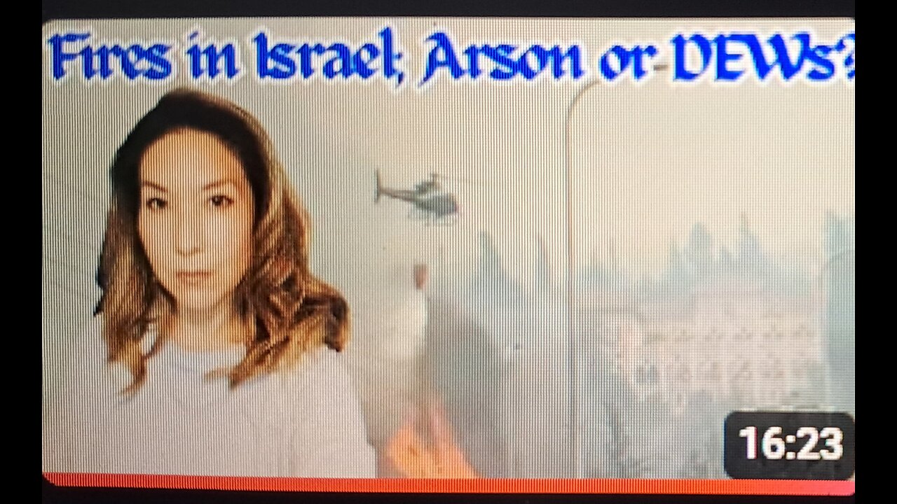 Are Israel's FIRES caused by Directed Energy or ARSON?
