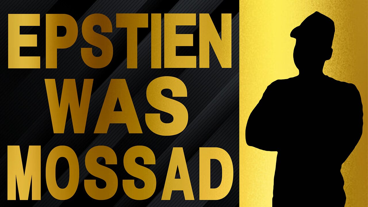 Epstein Files--Epstein was Mossad Ep. 17