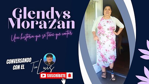 GLENDYS MORAZAN UNA GUERRERA DE VIDA TE IMPACTARA