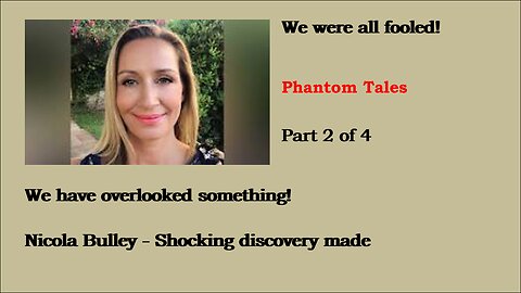 Nicola Bulley - Phantom Tales 2/4
