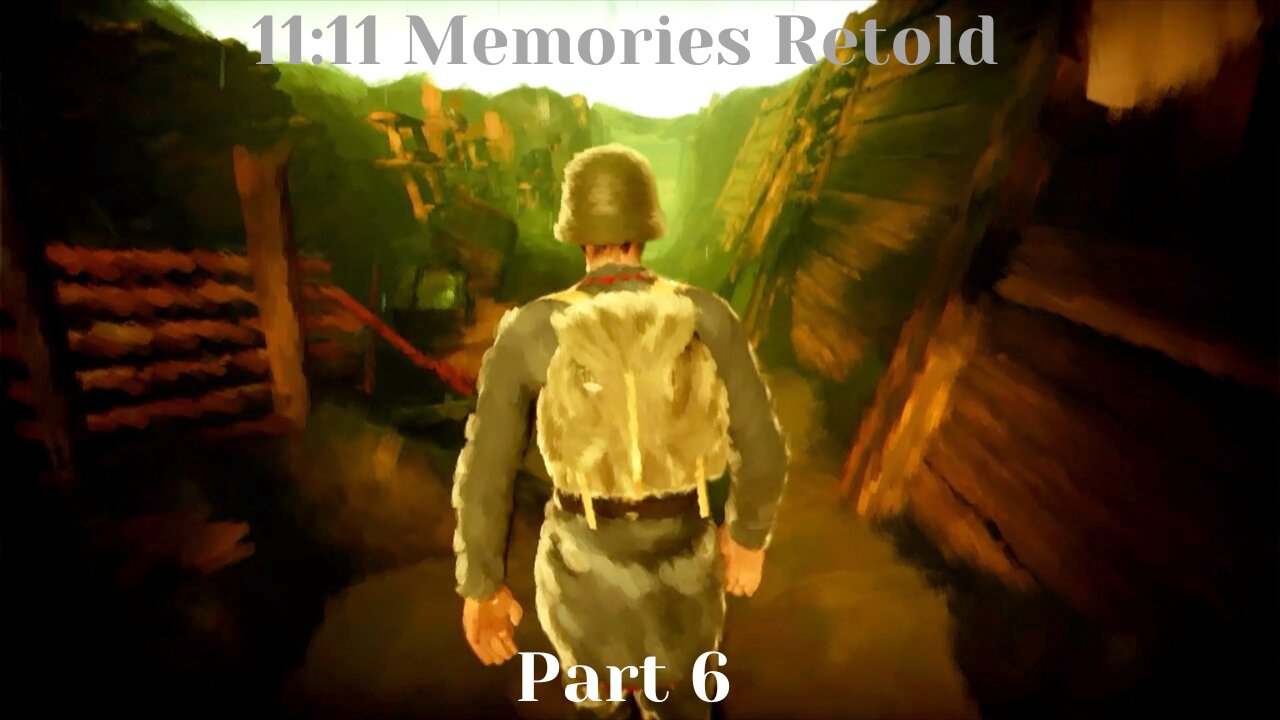 11-11: Memories Retold Part 6