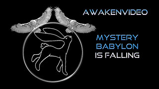 Awakenvideo - Mystery Babylon is Falling