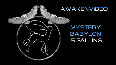 Awakenvideo - Mystery Babylon is Falling