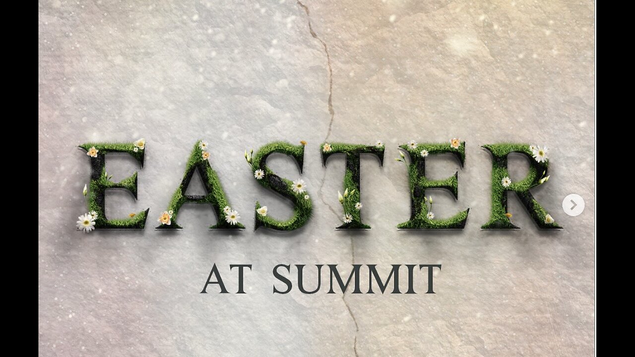 Easter at Summit 25 - "Lazarus, Come Out!" with Pastor Wayne Hanson