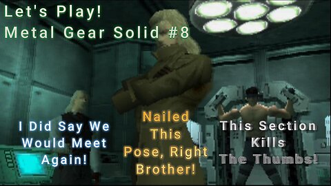 Let's Play! Metal Gear Solid Part 8! Well That's Just Great...