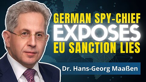 Ex-President of German Spy Agency EXPOSES Sanctions Illegality | Dr. H.G. Maaßen