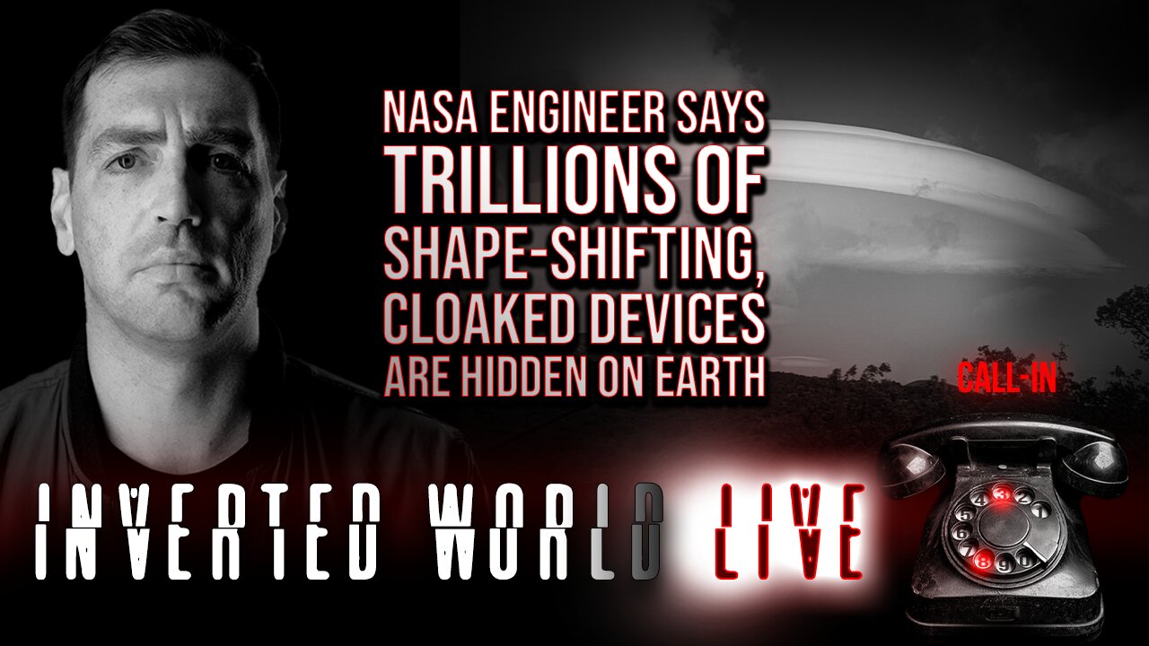 NASA Engineer Says Trillions of Shape-Shifting, Cloaked Devices are Hidden on Earth| Ep. 83