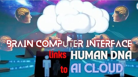 Brain Computer Interface| Links Human DNA to A.I. Cloud