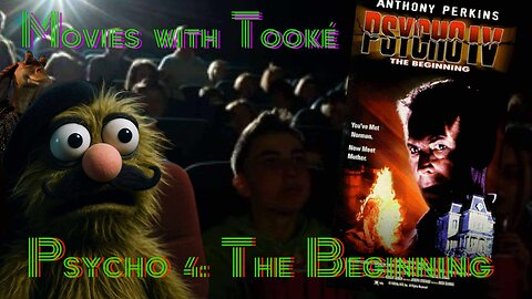 Movies with Tooké: Psycho IV