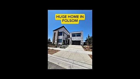 HUGE HOME IN FOLSOM