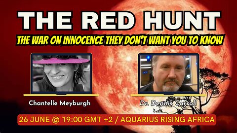 The Red Hunt | Unmasking the Hidden War Against the Children with Dr. Dennis Carroll