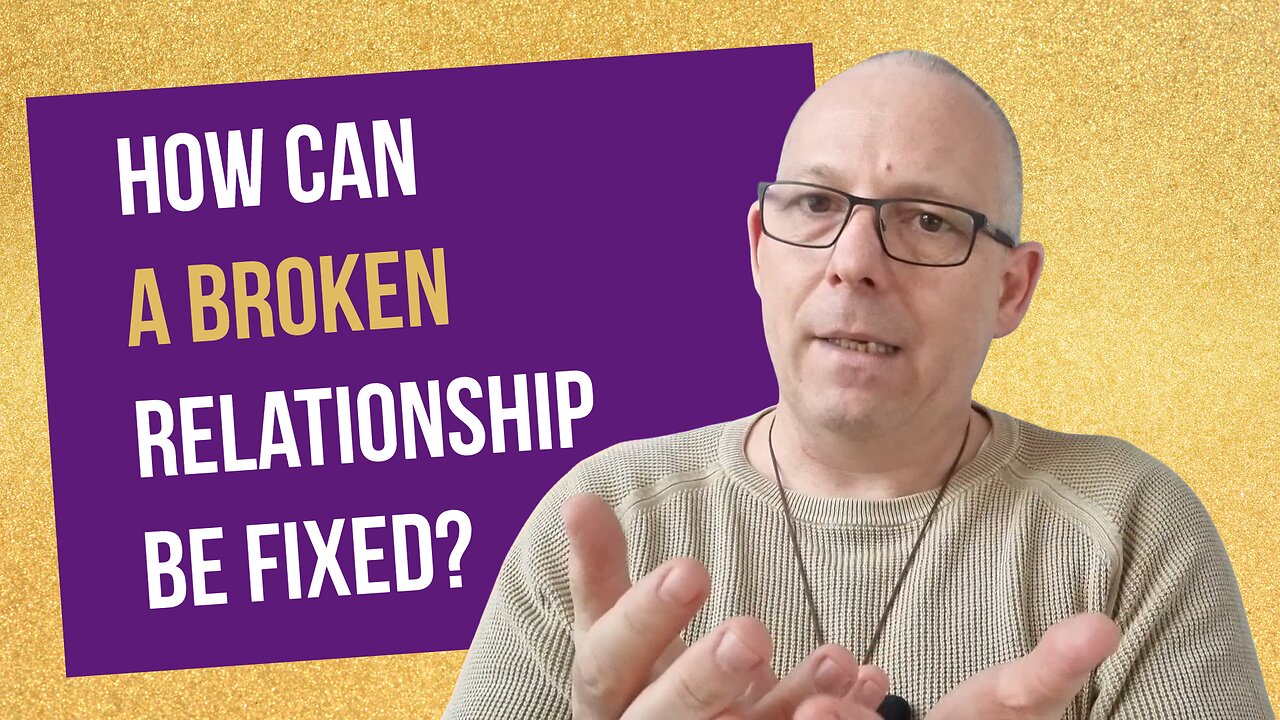 How to Fix a Broken Relationship?