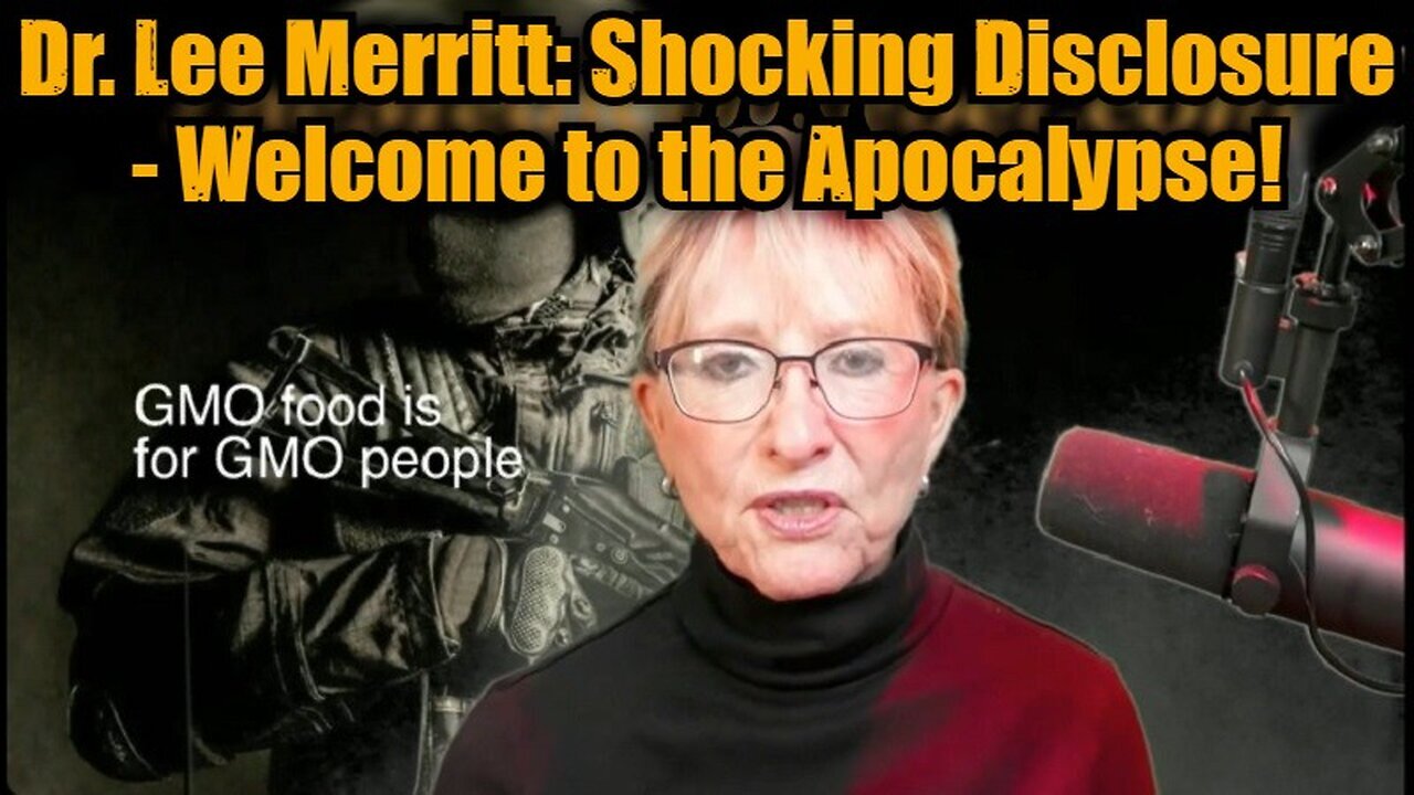 Dr. Lee Merritt: Shocking Disclosure - Welcome to the Apocalypse! MUST SEE