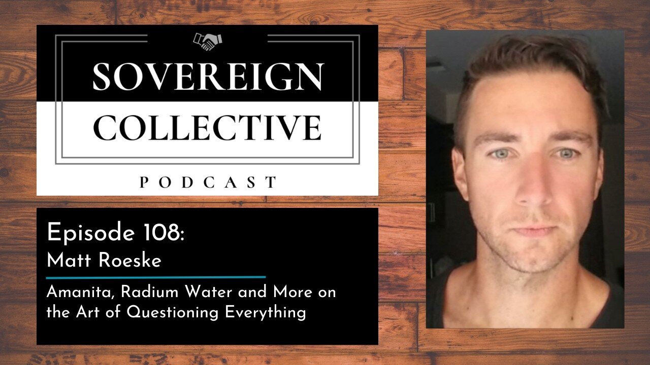 Amanita, Radium Water, Electroculture, and the Art of Questioning Everything with Matt Roeske