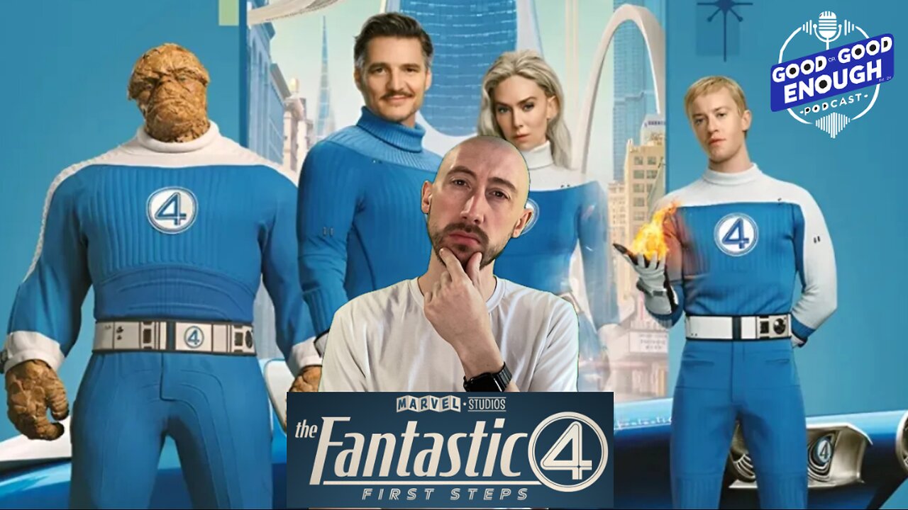 The Fantastic 4: First Steps! | GOOD or GOOD ENOUGH?