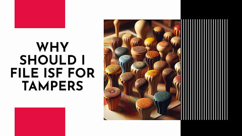Why Should I File ISF For Tampers