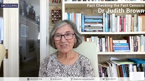 Fact Checking the Fact Censors — with Dr Judith Brown